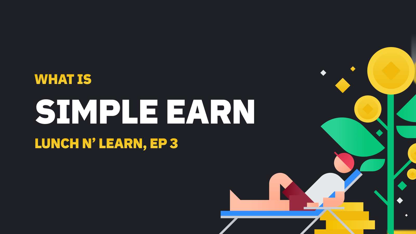 What is Simple Earn? | Lunch n' Learn with Binance | Episode 3