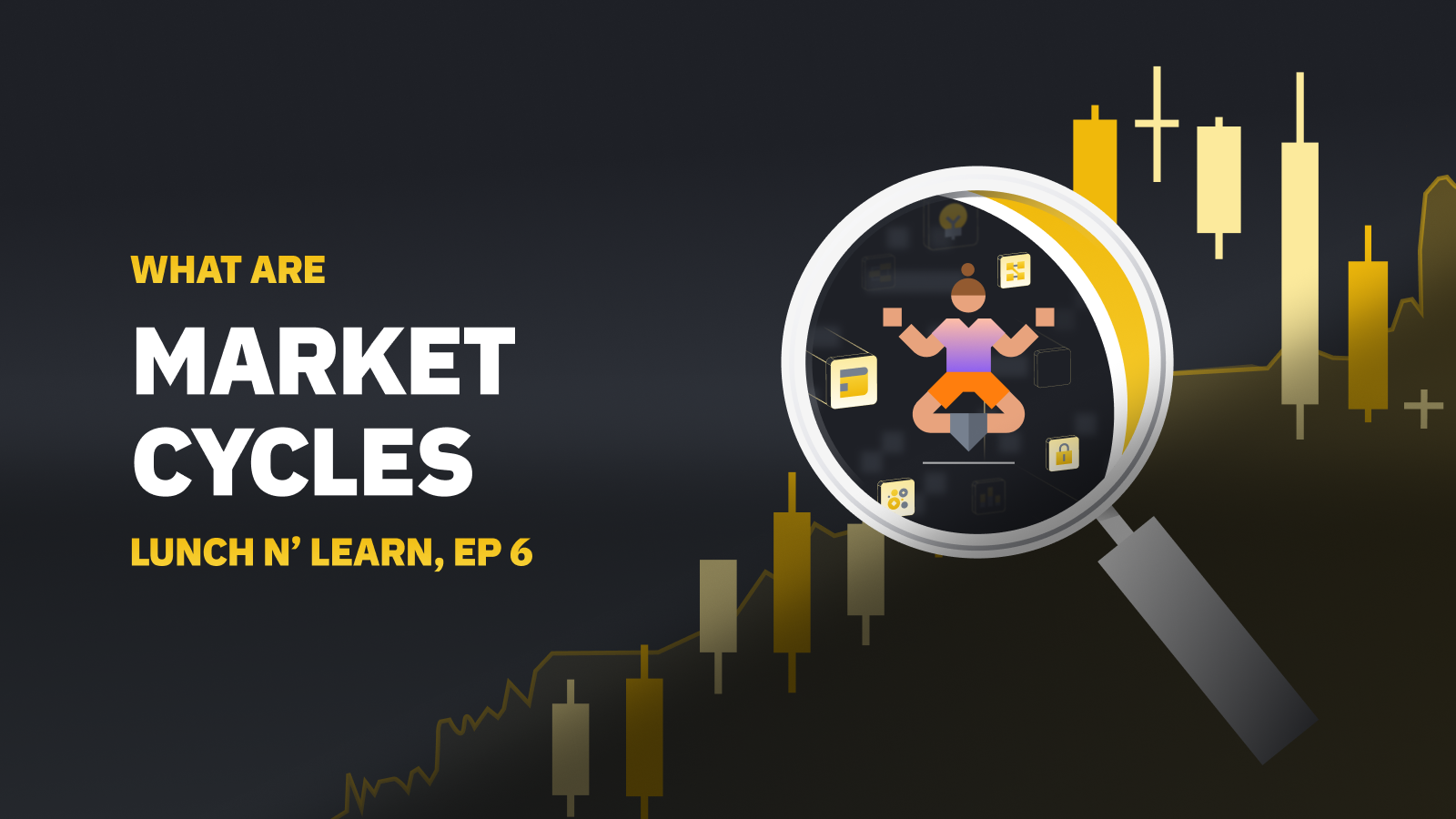 What Are Market Cycles? | Lunch n' Learn, EP. 6
