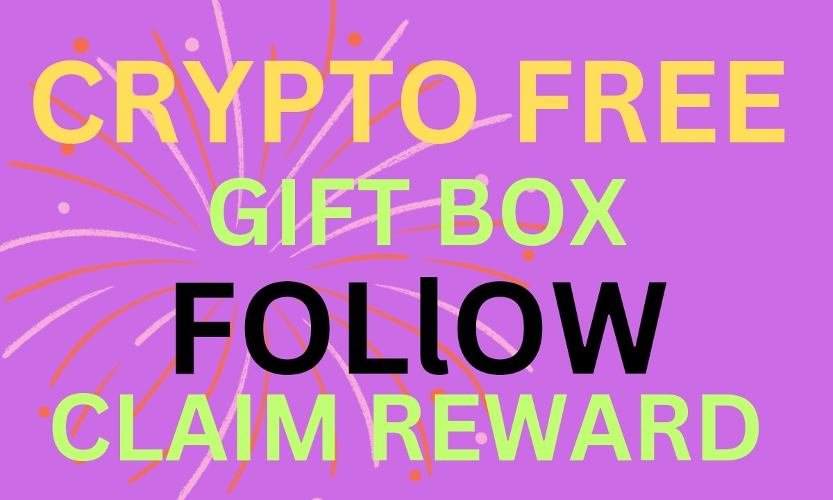 CRYPTO FREE GIFT BOX FOLLOW CLAIM REWARD