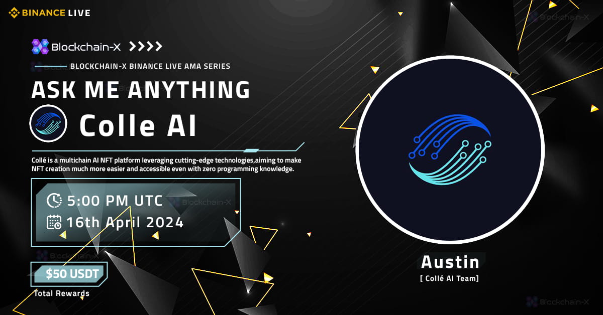 Blockchain-X AMA with Collé AI [Reward $50 USDT] 
