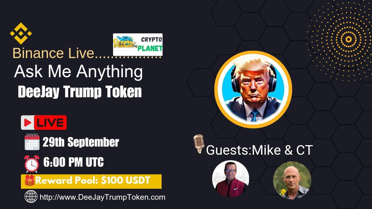 Crypto Planet Binance Live AMA  with DeeJay Trump Token[ Reward:$100 ]