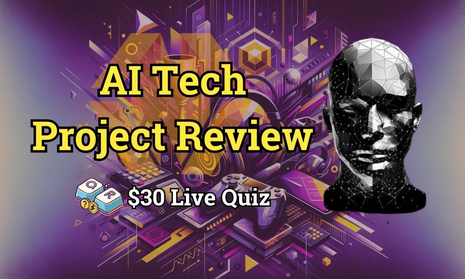 AI Tech Project Review & $30 Live Quiz | $100 Live Boxes