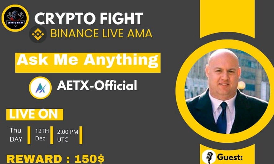 Crypto Fight Binance Live AMA With AETX-Official" || Reward : 150$ USDT