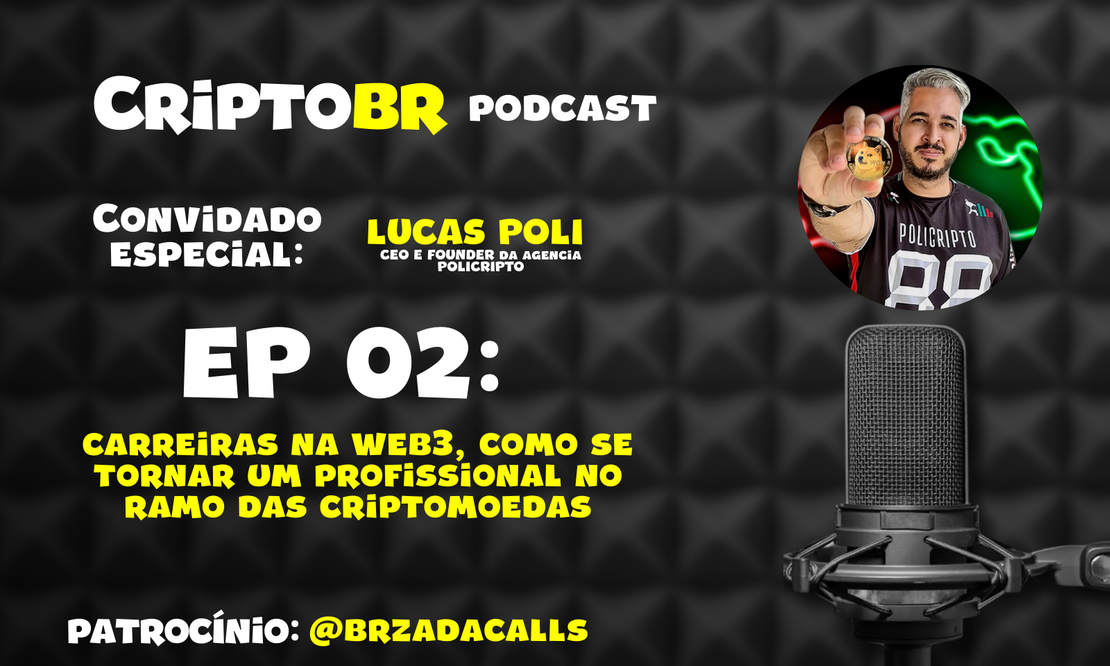 CRIPTOBR PODCAST 02 - LUCAS, CEO E FOUNDER DA AGENCIA POLICRIPTO