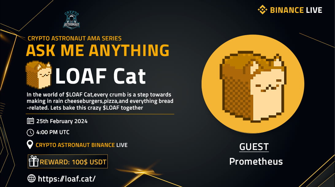 AMA - Crypto Astronaut >< LOAF Cat (Reward: $100 USDT)