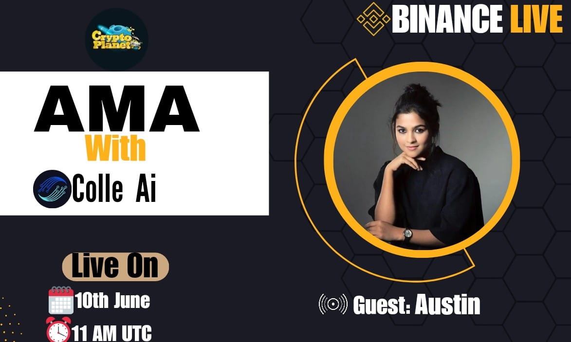 Crypto Planet Binance live AMA with Colle AI  [ Reward:$50 ]
