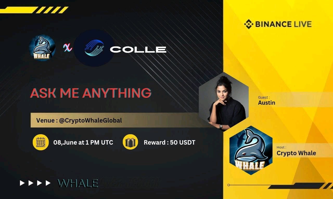 Crypto Whale is going to host   Binance live AMA with Colle Reward : 50$