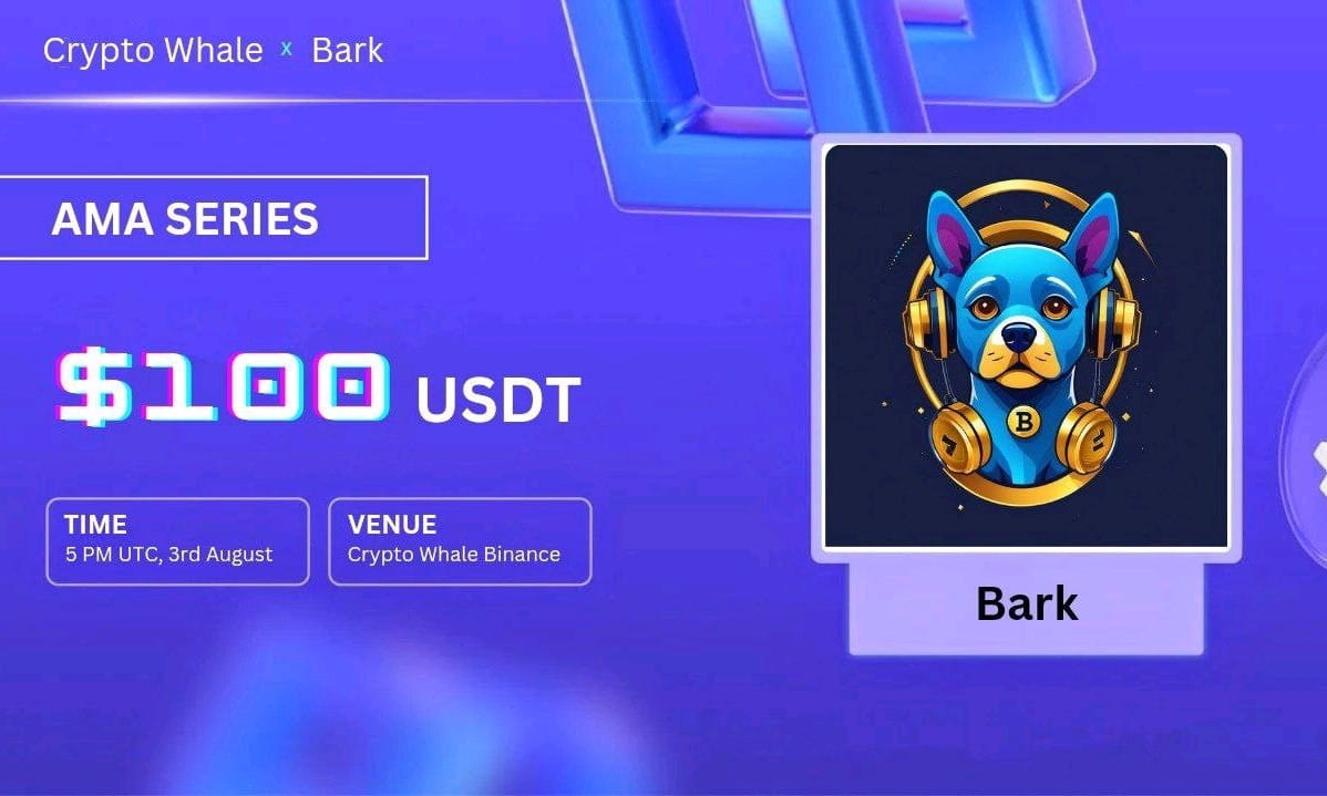 Crypto Whale is going to Host Binance live  with BARK Reward : 100 USD