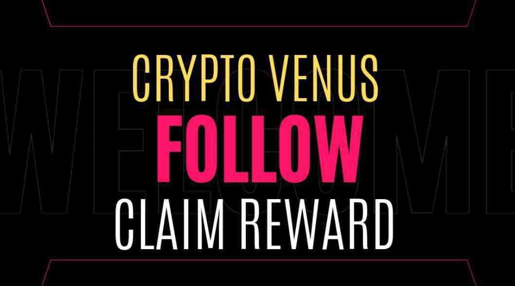 CRYPTO VENUS GIVEAWAY FOLLOW AND CLAIM REWARD