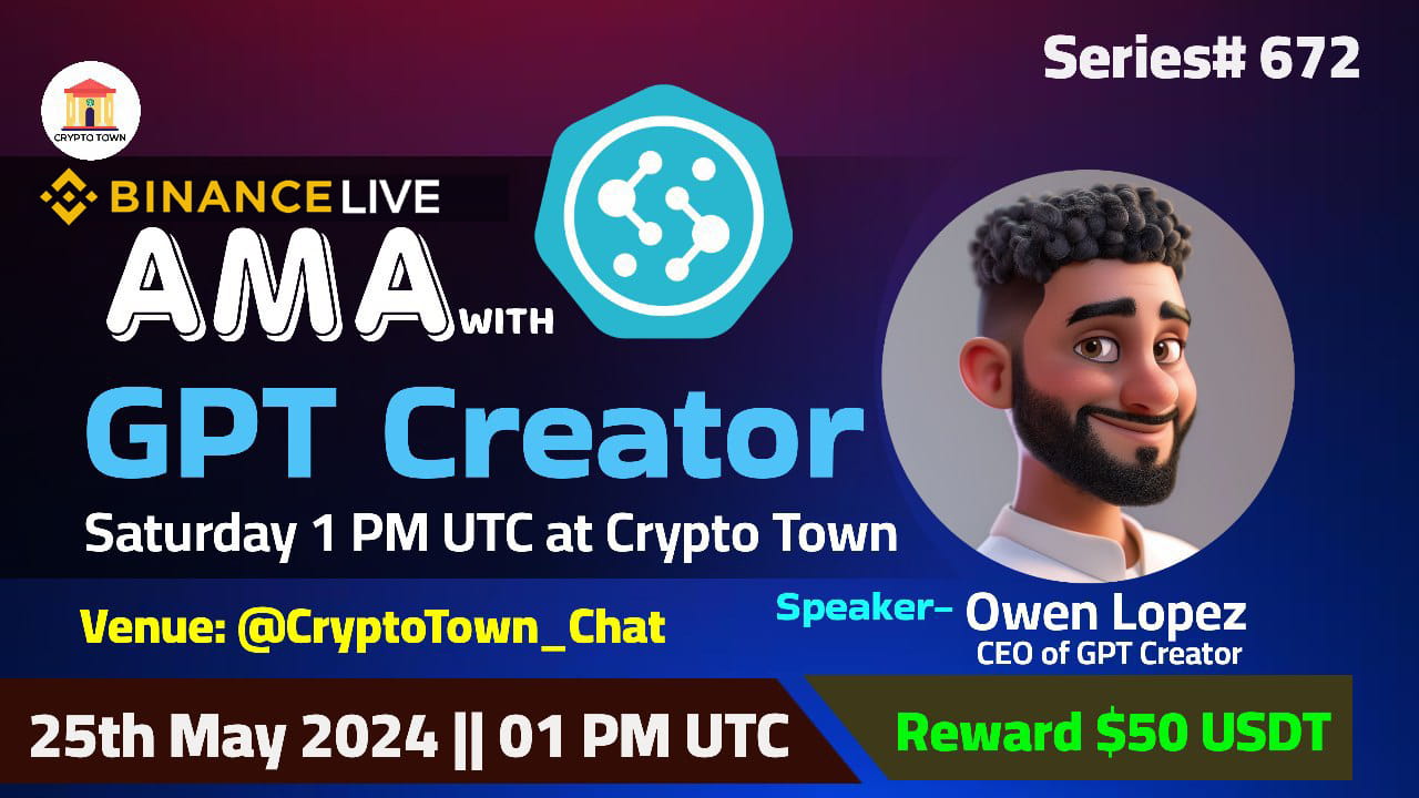 AMA - GPT Creator <<>> Crypto Town| $50 USDT Rewards