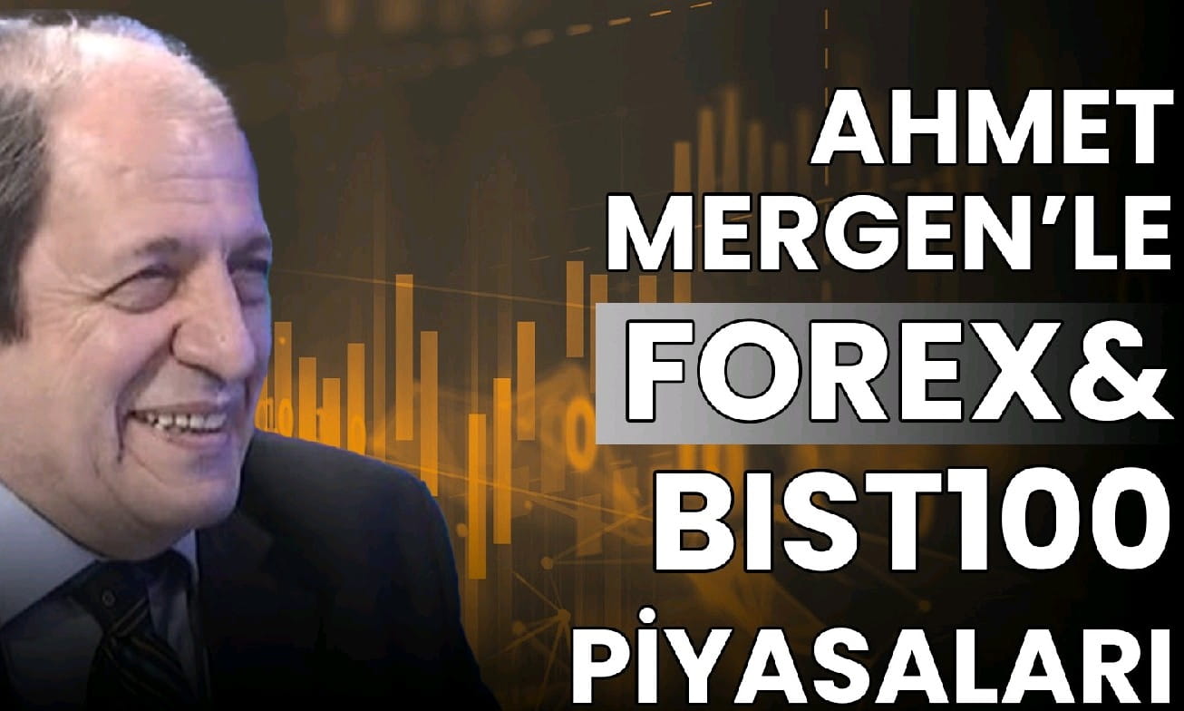 Ahmet MERGEN ile Forex BIST BTC Piyasalari 