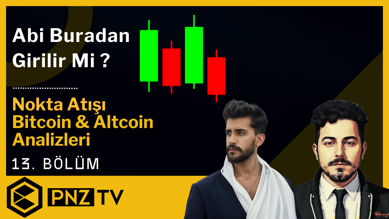 BURADAN ALINIR MI! 13. Bölüm (Bitcoin & Altcoin Nokta Atışı Analizler)