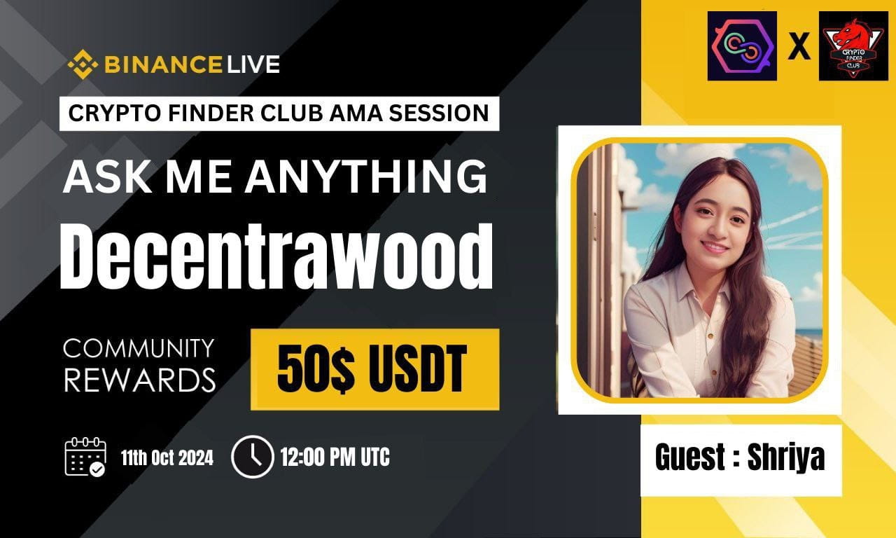 Crypto Finder AMA with Decentrawood | 50$ Reward 2024-10-11 12:00 PM UTC