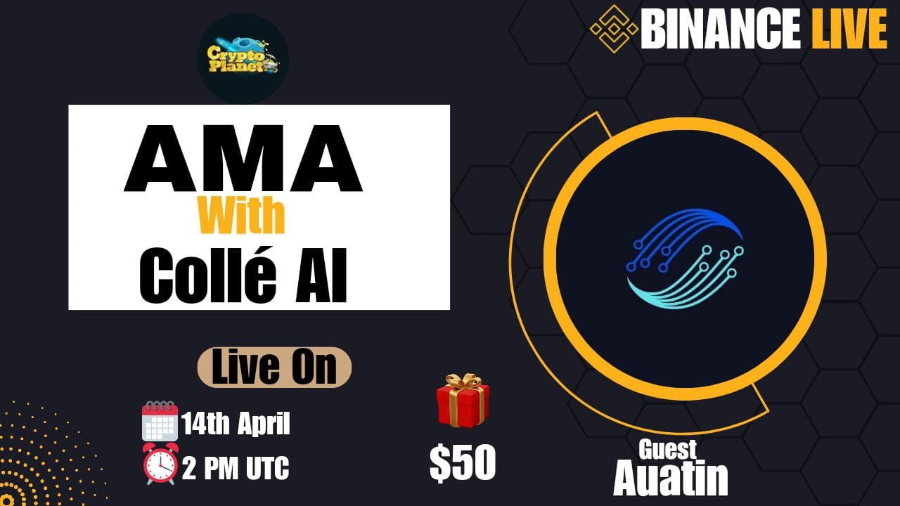 Crypto Planet Binance Live AMA with Colle AI [ Reward:$50 ]