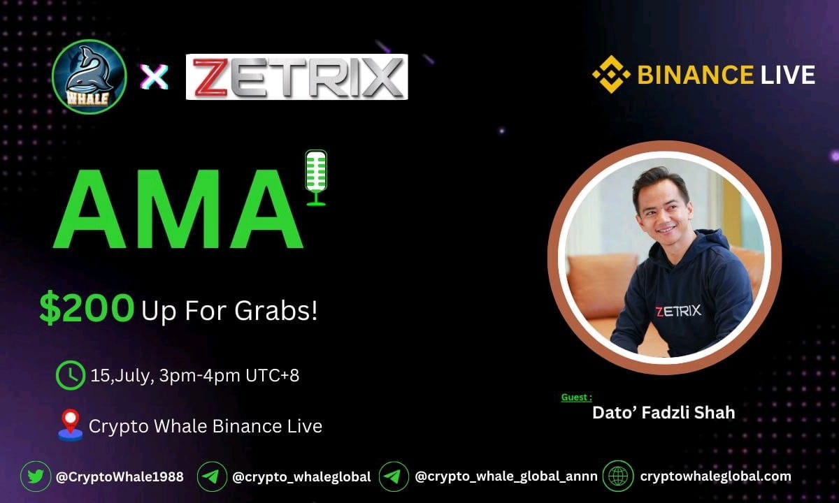 Crypto Whale is going to Host Binance live  with ZETRIX Reward : 200 USD