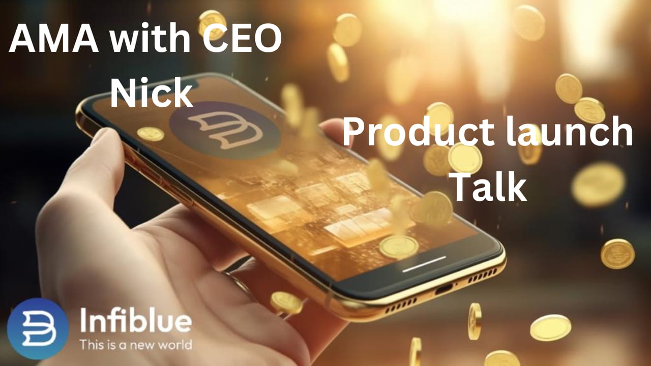 InfiblueChat: Product Launch | LIVE AMA with CEO Nick