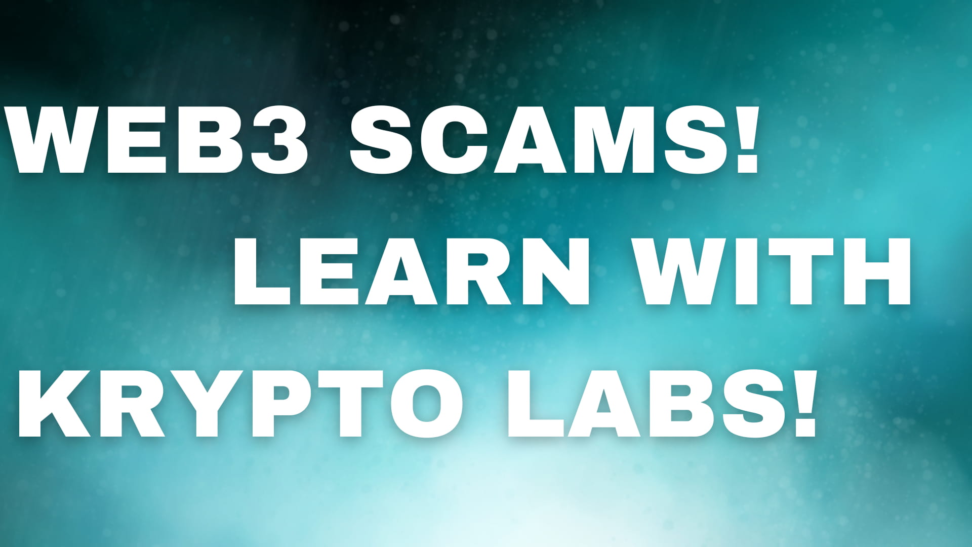 WEB3 SCAMS! - LEARN WITH KRYPTO LABS