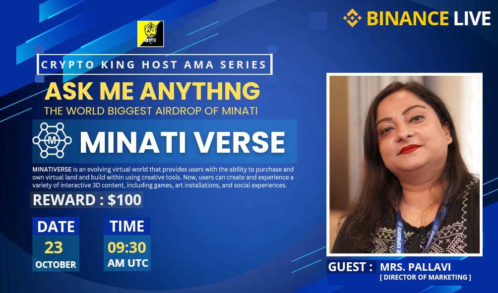 Crypto King Will Hosting AMA With " MINATI VERSE " | Reward : $100 USDT