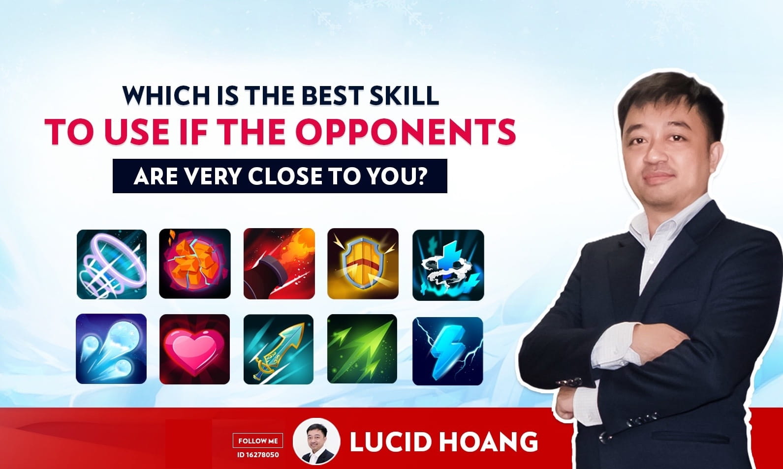 WHICH IS THE BEST SKILL TO USE IF THE OPPONENTS ARE VERY CLOSE TO YOU?