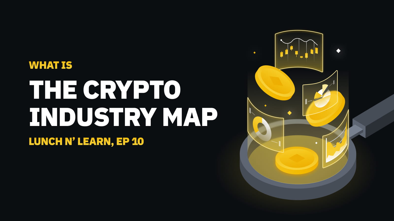 What Is The Crypto Industry Map | Lunch n' Learn, EP. 10