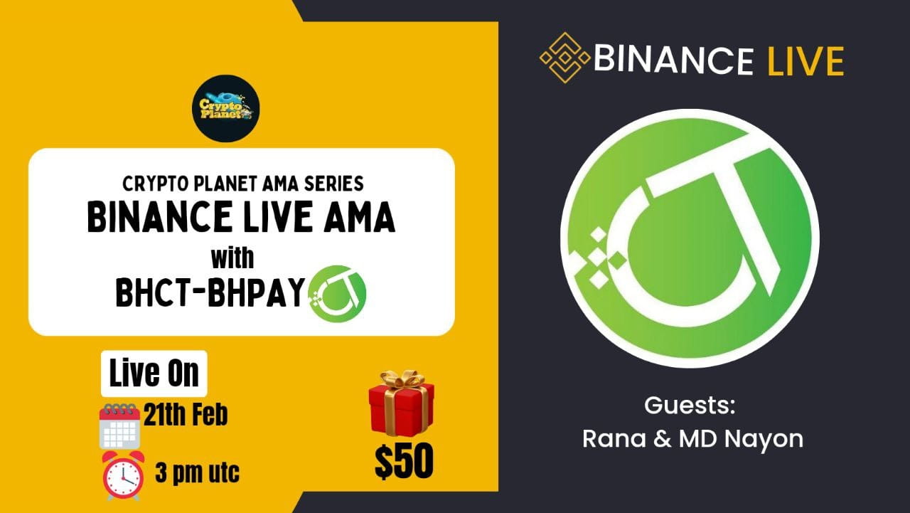 Binance Live AMA with BHCT-BHPAY [ Rawerd:$50 USDT ]