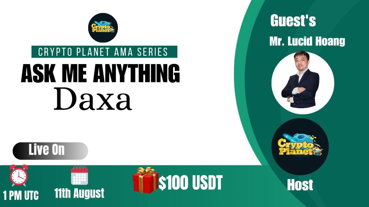 Crypto Planet Binance Live AMA with Daxa [ Reward:$100 USDT ]