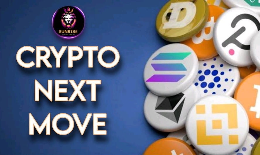 CRYPTO NEXT MOVE | SUNRISE VENTURE CAPITAL