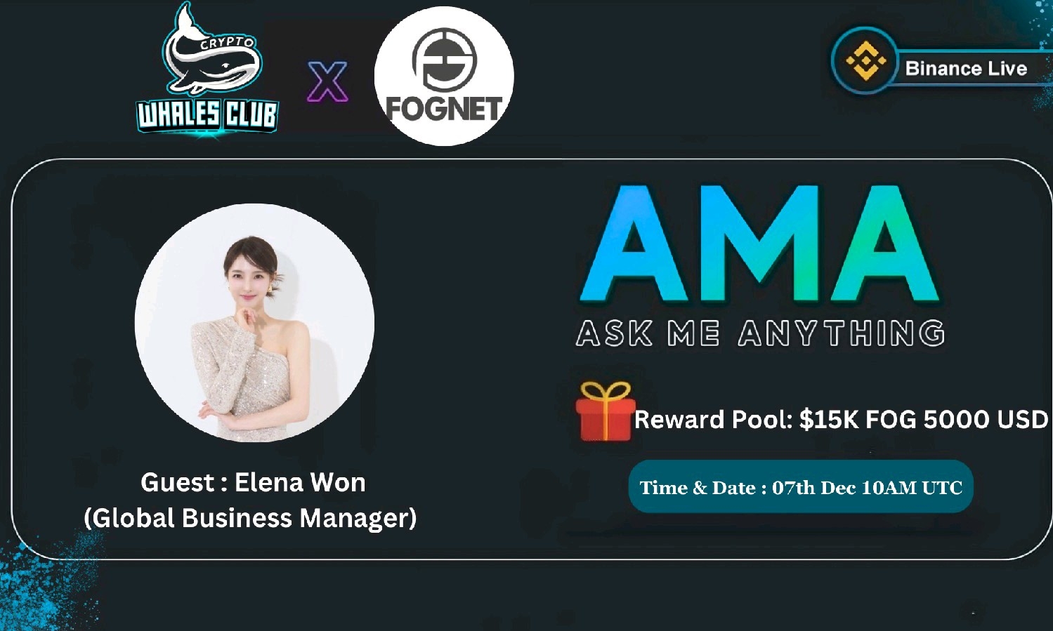 Crypto Whales ❌ FOGNET AMA | Reward Pool : 5000 USDT | 07th Dec 2024