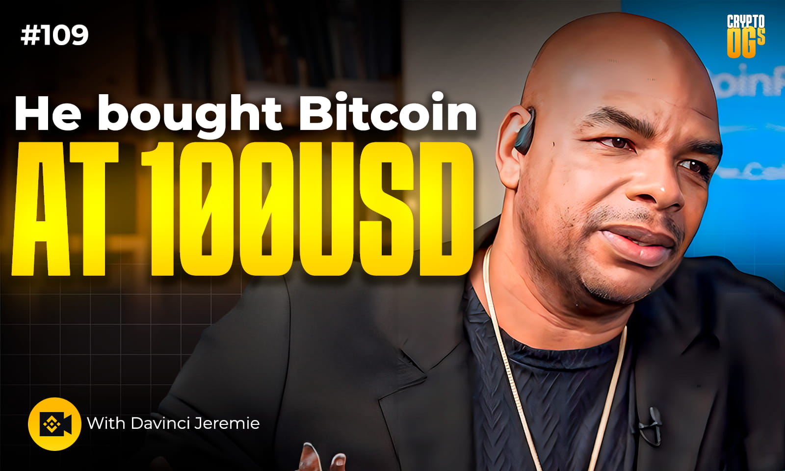 He Bought BTC at $100 | Crypto Ogs Ft Davinci Jeremie | Episode 107